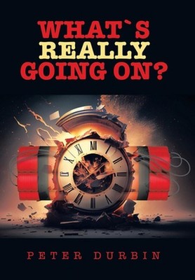 What`s Really Going On? by Peter Durbin Hardcover Book