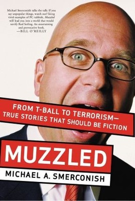 Muzzled: From T-Ball to Terrorism--True Stories That Should Be Fiction .. NEW