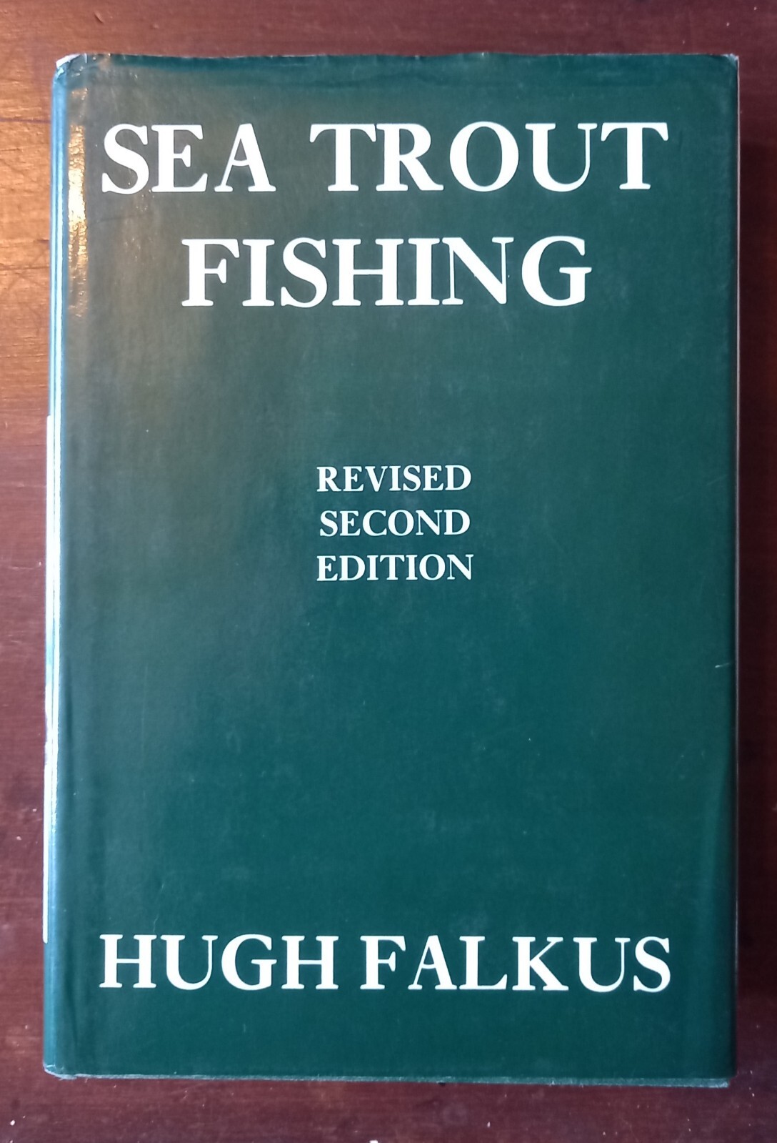Hugh Falkus. Sea Trout Fishing. A Guide To Success. Second Revised