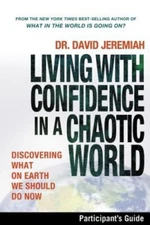 Living with Confidence in a Chaotic World Bible Study Participant's Guide:: New