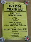 The Kids Crash Out + The Blue Aeroplanes  Froebel College PROMO POSTER