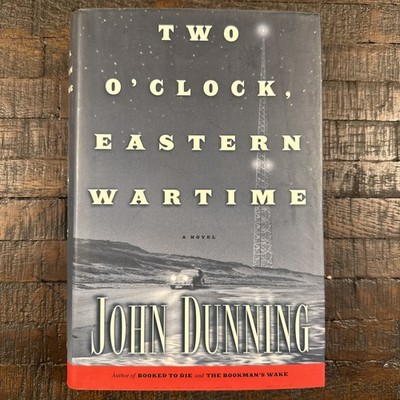 Two O'Clock, Eastern Wartime by John Dunning (2001, Hardcover)