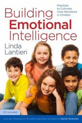 Building Emotional Intelligence: Practices to Cultivate Inner Resilience in Chil