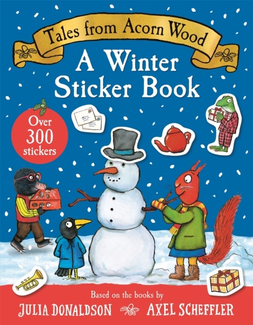 Tales From Acorn Wood: A Winter Sticker Book : With Over 300 Easy-To-Use Stickers Julia Donaldson - Image 5