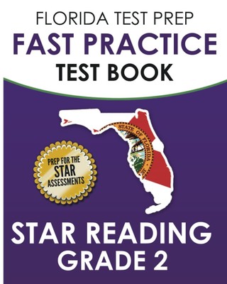 FLORIDA TEST PREP FAST Practice Test Book Star Reading Grade 2: Includes Fou...