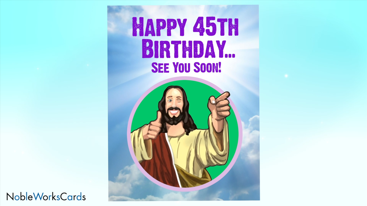 45th Birthday Card x 11 Inch) See You Soon Jesus J9403MBG