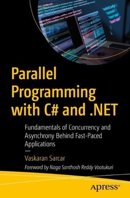 Parallel Programming with C# and .NET: Fundamentals of Concurrency and Asynchron