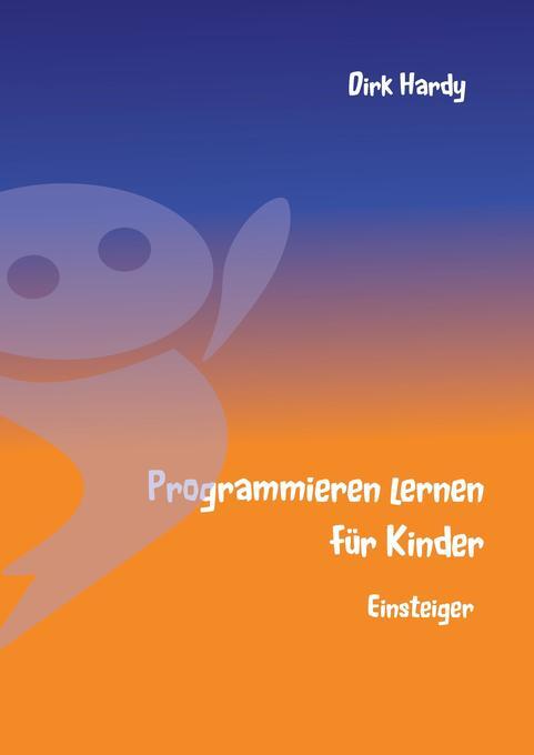 Thumbnail - Programmieren Lernen Für Kinder - Einsteiger | Dirk Hardy | 2015 |
