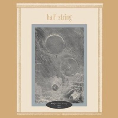 HALF STRING ''MAPS FOR SLEEP'' VINYL LP NEU