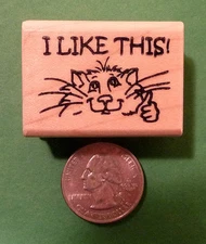 "I LIKE THIS!" Cat, Teachers Rubber Stamp, Wood Mounted