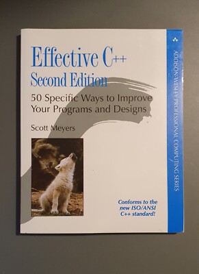 Effective C++: 55 Specific Ways to Improve Your Programs and Designs by Scott...