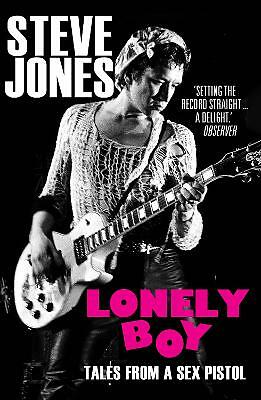 Lonely Boy: Tales from a Sex Pistol by Steve Jones (Paperback, 2017)
