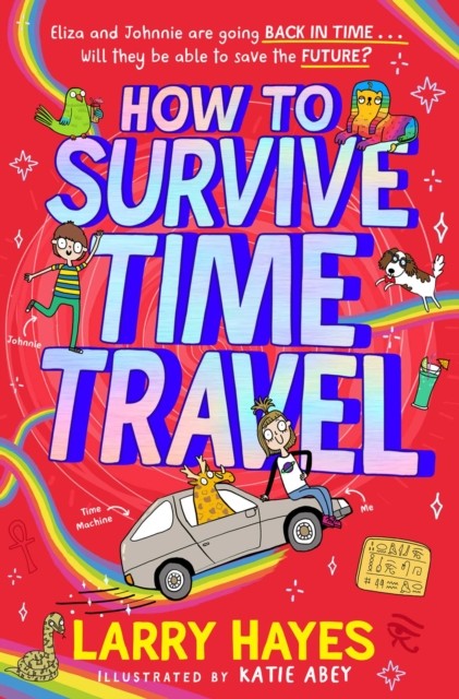 How to Survive Time Travel by Larry Hayes (Paperback Book)