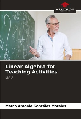 Marco Antonio González Morales | Linear Algebra for Teaching Activities | Buch