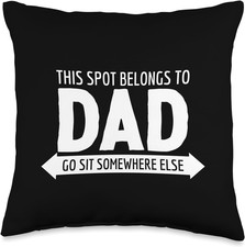 This Spot Belongs to Dad Reserved for Dad Fathers Day Throw Pillow