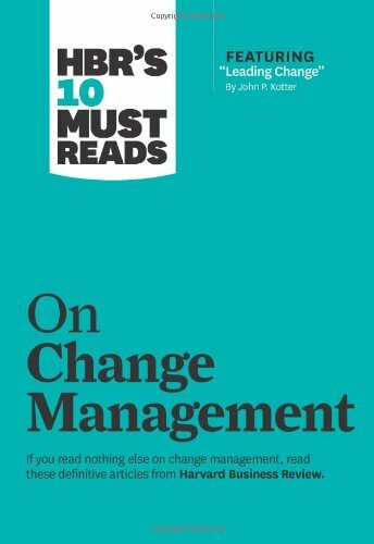 HBR's 10 Must Reads on Change (Harvard Business Review Must Reads) By Harvard B