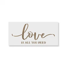 Love Is All You Need Stencil - Durable & Reusable Mylar Stencils