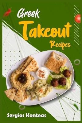 Griechische Rezepte zum Mitnehmen: Bereiten Sie hausgemachte Versionen Ihrer griechischen Lieblingsgerichte zu