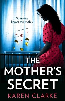 The Mother s Secret: A thrilling, hea..., Clarke, Karen