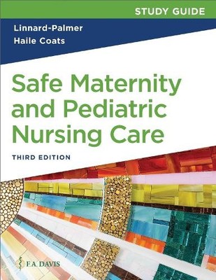 Study Guide for Safe Maternity and Pediatric Nursing Care by ... - 9781719648851