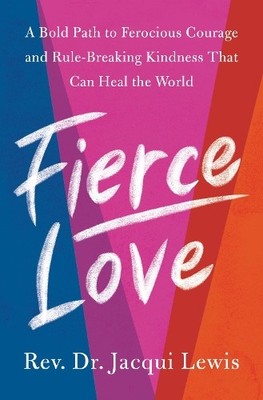 Dr. Jacqui Lewis Fierce Love (Hardback)