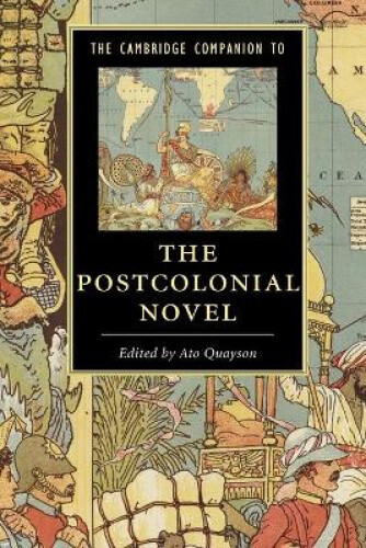 The Cambridge Companion to the Postcolonial Novel (Cambridge Companions to