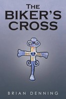Brian Denning | The Biker's Cross | Taschenbuch | Englisch (2016) | Xlibris