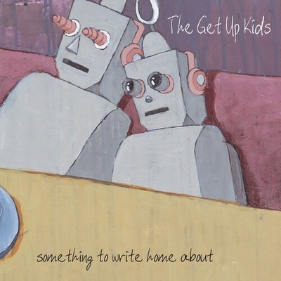 The Get Up Kids - Something to Write Home About (25th Anniversary Deluxe Edition