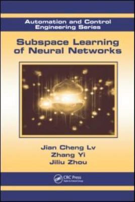 Subspace Learning of Neural Networks, Hardcover by Lv, Jian Cheng; Yi, Zhang;...
