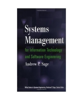 Systems Management for Information Technology and Software Engineering, Andrew P