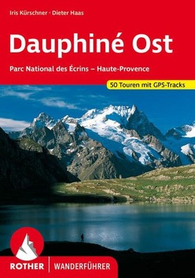 Dauphiné Ost. 50 Touren mit GPS-Tracks Parc National des Ècrins - Haute-Provence