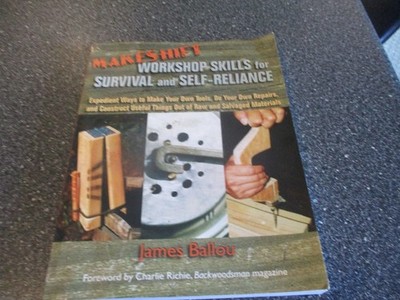 P/B BOOK ''MAKESHIFT WORKSHOP SKILLS FOR SURVIVAL & SELF-RELIANCE'' J.AMES BALLOU
