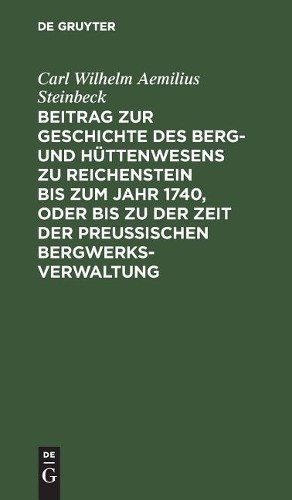 Carl Wilhelm Ae Beitrag Zur Geschichte Des Berg- Und Hüttenwesens Zu  (Hardback)