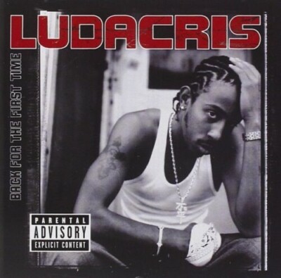 Back for the First Time [PA] by Ludacris (CD, Oct-2000, Def Jam South)
