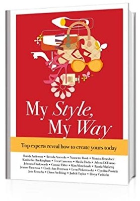 My Style, My Way : Top Experts Reveal How to Create Yours Today P