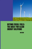 Beyond Fossil Fuels: The Quest For Clean Energy Solutions | Mathew | Taschenbuch
