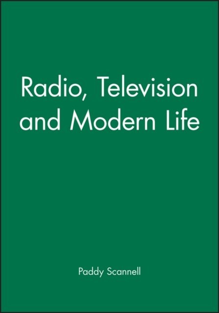 Radio, Television and Modern Life Scannell Paperback Wiley–Blackwell