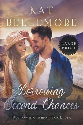 Borrowing Second Chances by Kat Bellemore Paperback Book