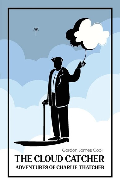 The Cloud Catcher Adventures Of Charlie Thatcher Gordon James Cook Taschenbuch-image