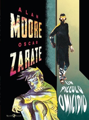 Leonardo Rizzi Oscar Zarate Alan Moore Un piccolo omicidio (Hardback)