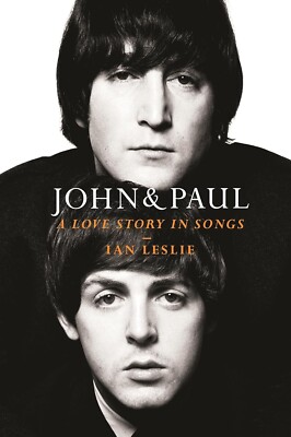 John & Paul: A Love Story in Songs by Ian Leslie Hardcover Book
