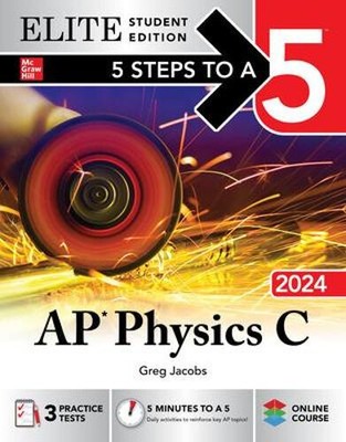 5 Steps to a 5: AP Physics C 2024 Elite Student Edition by Greg Jacobs