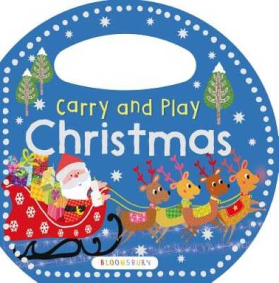 Carry and Play: Christmas - Board book By Bloomsbury Publishing PLC - GOOD