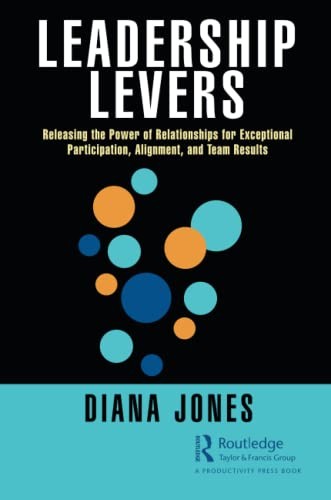 Leadership Levers: Releasing the Power of Relat, Jones Paperback..