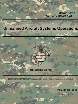 Us Marine Corps | Unmanned Aircraft Systems Operations - MCWP 3-20.5...