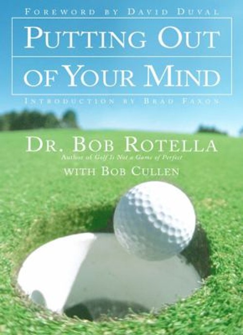 Putting Out of Your Mind Hardcover Bob Rotella
