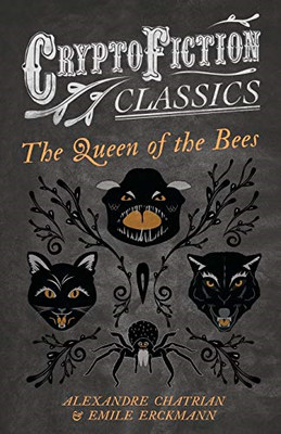 The Queen of the Bees (Cryptofiction Classics - Weird T - Paperback / softback N