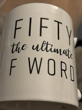 Fifty The Ultimate F Word Mug M Ware Coffee Cup 50th Birthday
