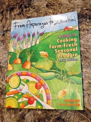 From Asparagus to Zucchini :Cooking Farm-Fresh Seasonal Produce by Wubben