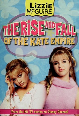 The Rise and Fall of the Kate Empire (Lizzie McGuire) by Kirsten Larsen, Accepta